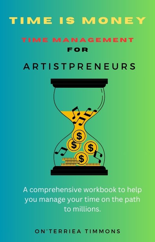 TIME IS MONEY: Time Management for Artistpreneurs